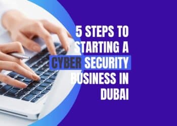 Start cyber security company in Dubai